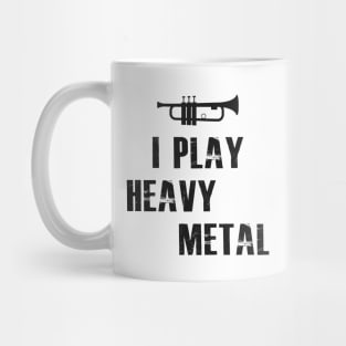 Trumpet Player - I play heavy metal Mug